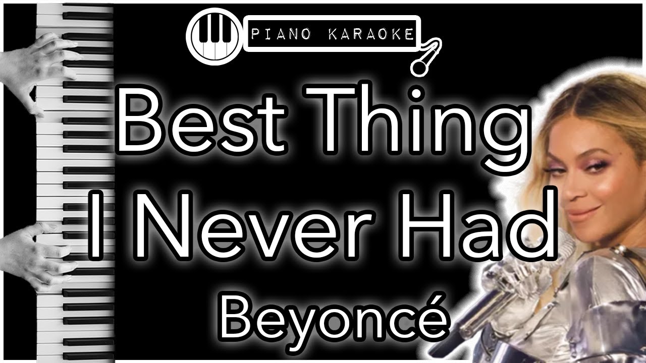 Best Thing I Never Had - Beyoncé - Piano Karaoke Instrumental - YouTube
