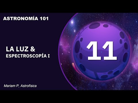 Curso de Astronomía: Clase 11 ǀ La Luz & La Espectroscopia I