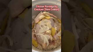 Chicken Porridge by Crockpot (Slow Cooker) | Christophe