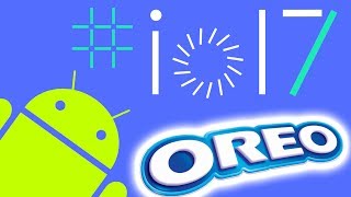 Android Oreo или Андроид 8 или же Android Octopus ? -  Что нового, дата выхода, скачать