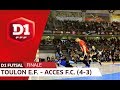 Finale D1 Futsal I Toulon E.F. - Acces F.C. (4-3), le replay I FFF 2018-2019