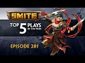 SMITE - Top 5 Plays - Episode 281
