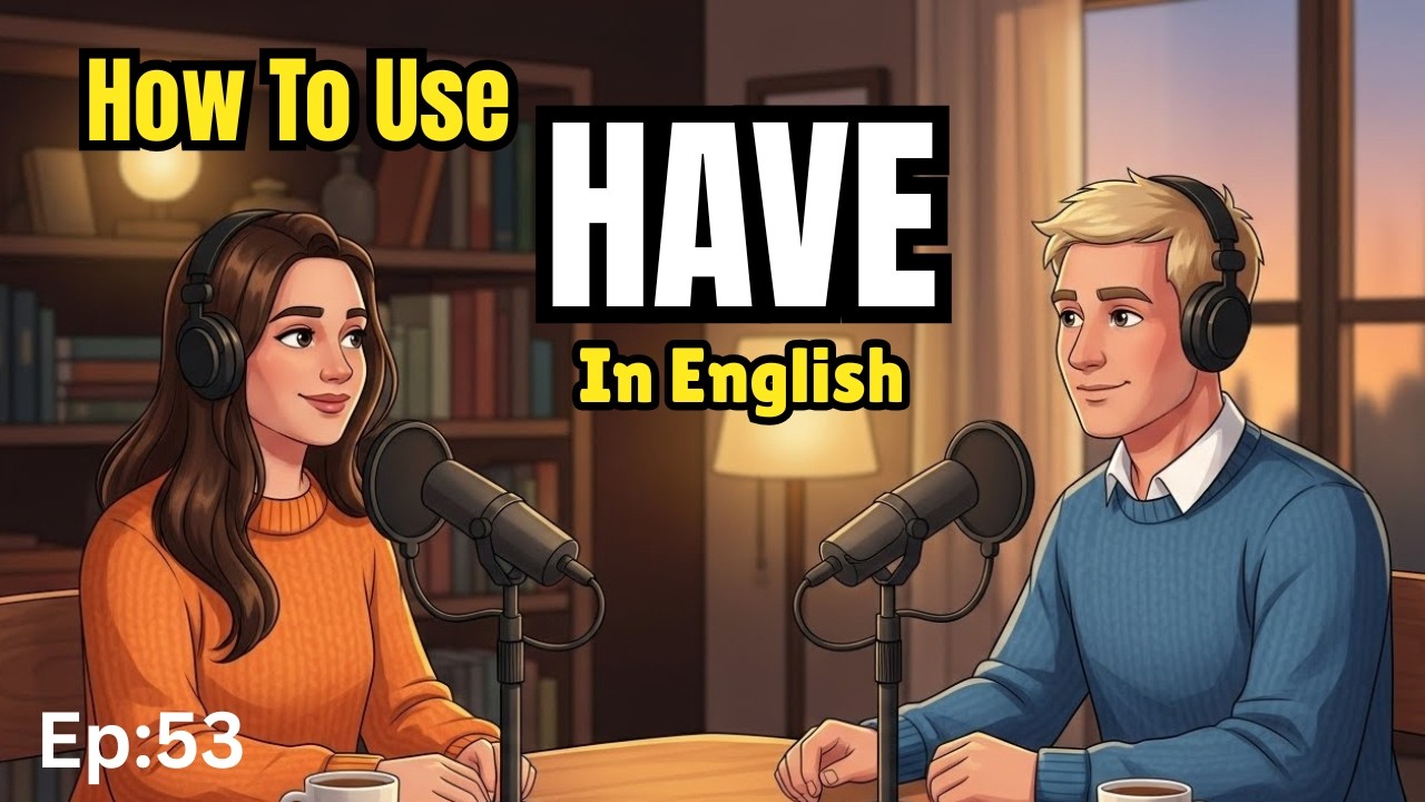 How to Use HAVE in Everyday English | Easy English Conversation Practice