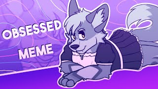 OBSESSED | YCH ANIMATION MEME // COMPLETED