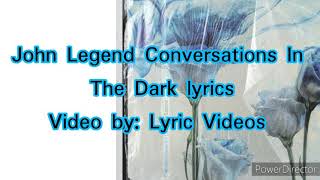 John Legend Conversations In The Dark lyrics