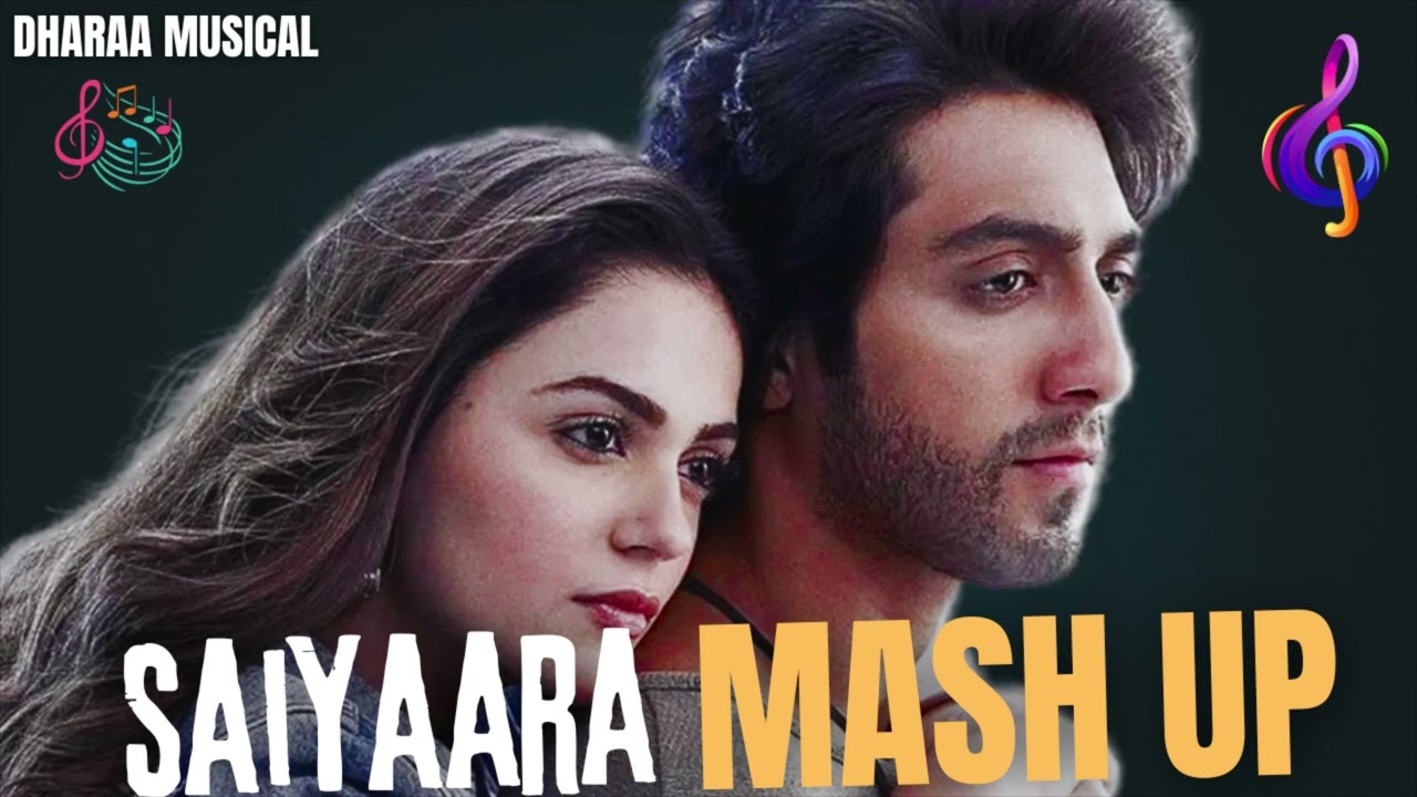 Saiyaara Songs Mashup Remix Hit Beats Dharaa Musical