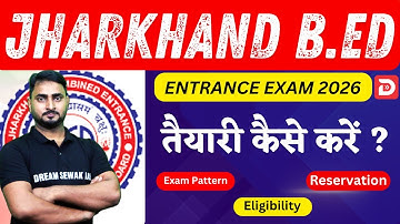 Jharkhand B.Ed 2026 ki taiyari kaise kare? Exam Pattern | Eligibility | Top Tips