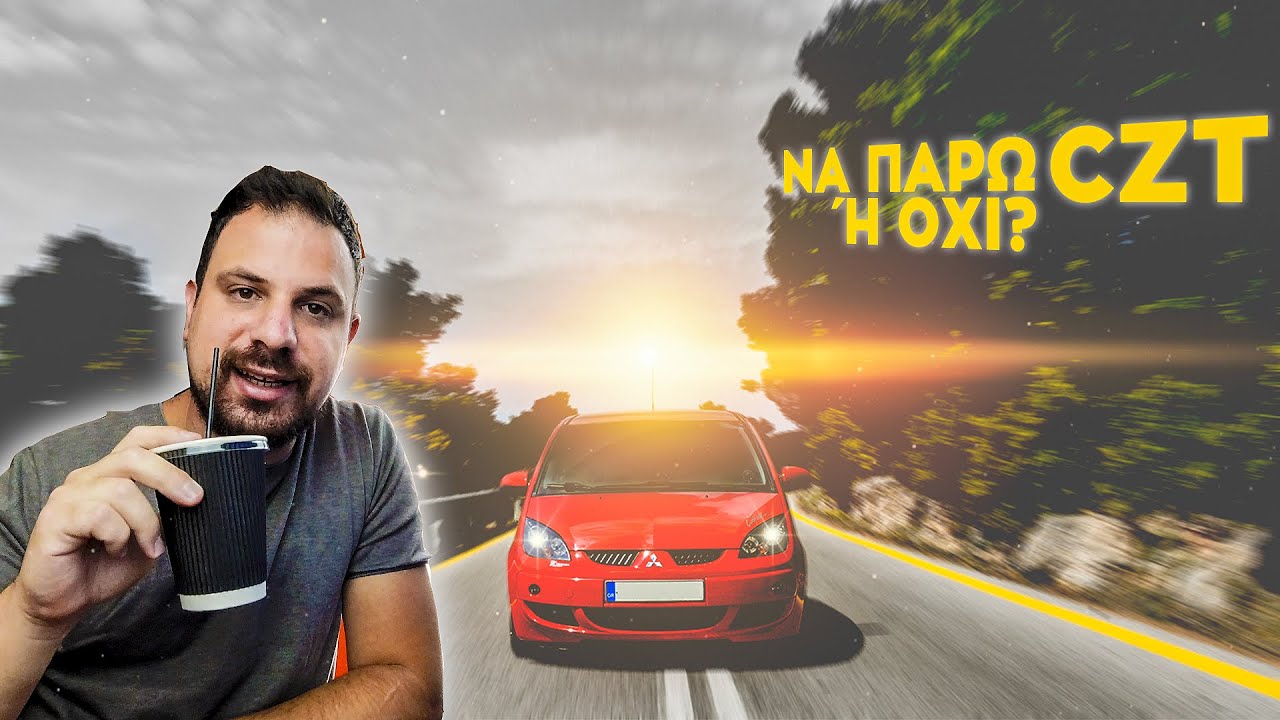 Να πάρω Colt Czt ή Όχι?? | CAR TALK ep1