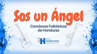 Sos un Ángel (Canción Folklórica de Honduras) – Música y Letra