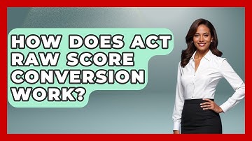 How Does ACT Raw Score Conversion Work? - Junior Year Jumpstart