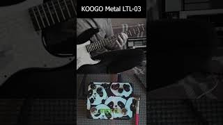 KOOGO Metal LTL 03 High Gain Distirtion, EHX Metal Muff 25$ clone
