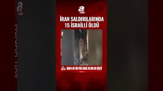 İran Saldırılarında 15 İsrailli Öldü A Haber