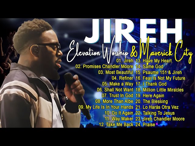 Jireh, Most Beautiful... Elevation Worship u0026 Maverick City,TRIBL / 3 Hours Christian Gospel Song class=