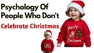 Why Some People Treat Christmas Like Any Other Day