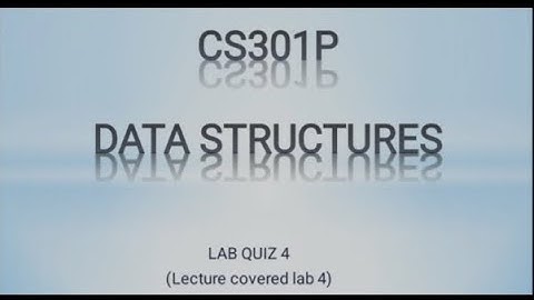 CS301p |Data Structure Practical| Lab Quiz 4 Solution| Fall 2025 #cs301p #midtermexams #aura #quiz 