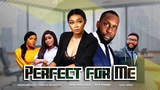 Perfect For Me - Nigerian Movies 2021 African Movies/2021 Latest Nigerian Movie
