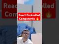 Controlled Components in React Explained 🔥