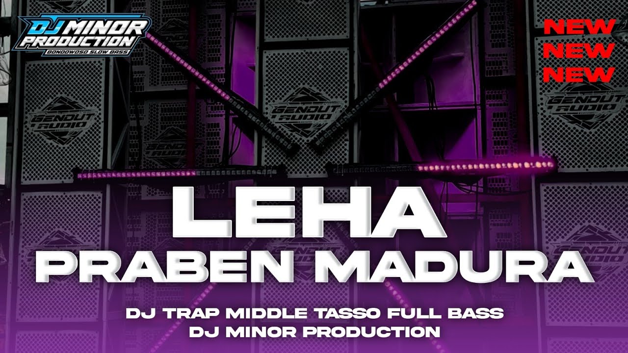DJ LEHA PRABEN MADURA || TRAP PARTY MIDDLE TASSO TERBARU ‼️DJ MINOR PRODUCTION 