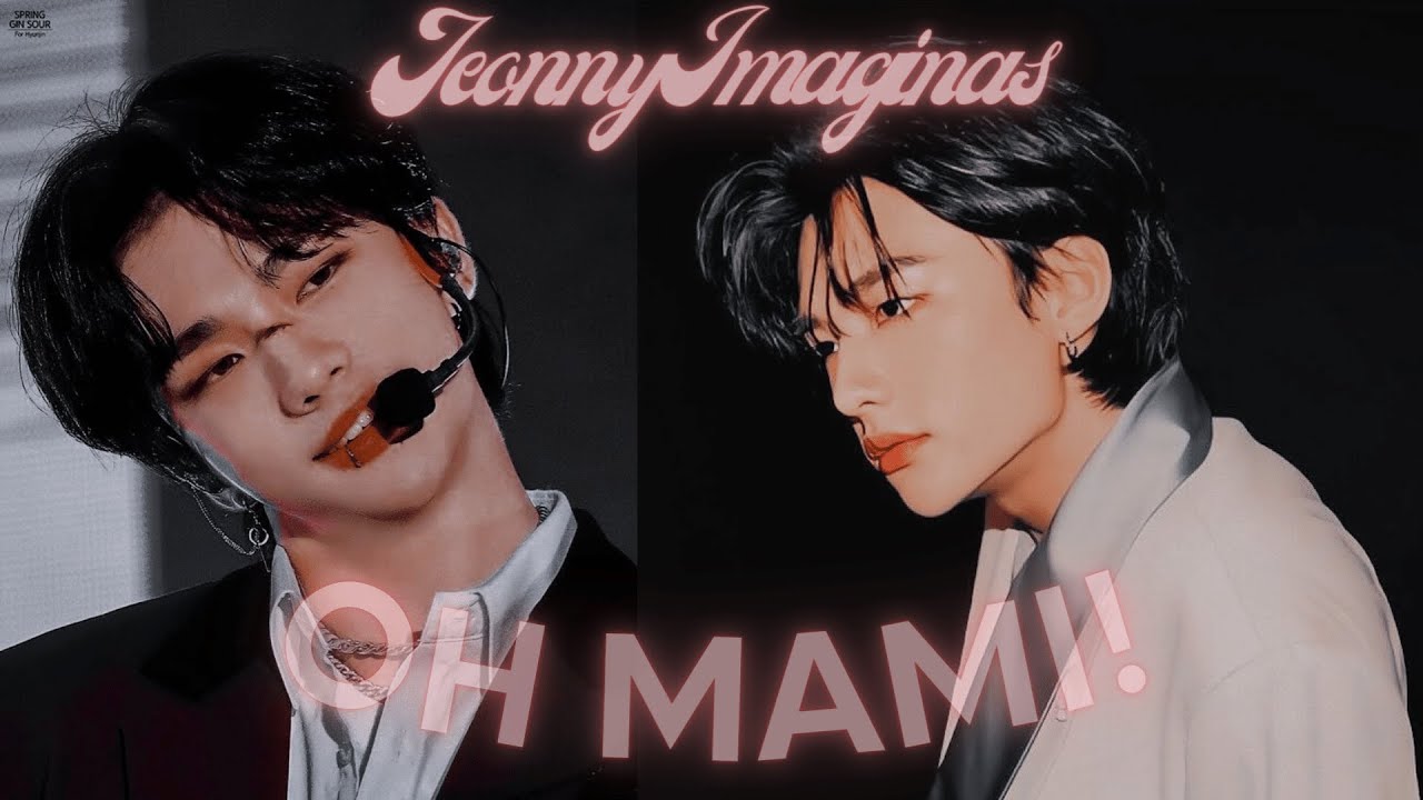 OH MAMI [HYUNJIN] FMV