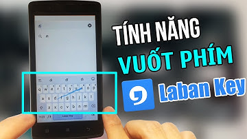 Cách gõ từ nhanh bằng cách vuốt phím trên Laban Key