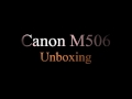 Canon Legria HF M506 / M52 / M56 Unboxing