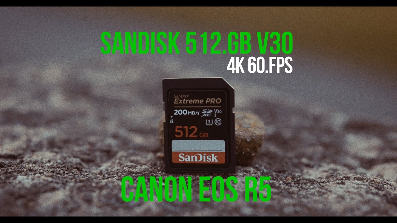 Sandisk 512 GB V30 Sd card for Canon R5 // 4k 60fps Ipb YouTube