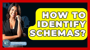How To Identify Schemas? - Psychological Clarity