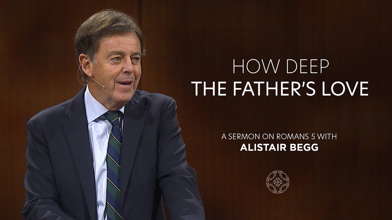 How Deep the Father's Love - Alistair Begg