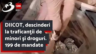 DIICOT, descinderi la traficanţii de minori şi droguri. 199 de mandate