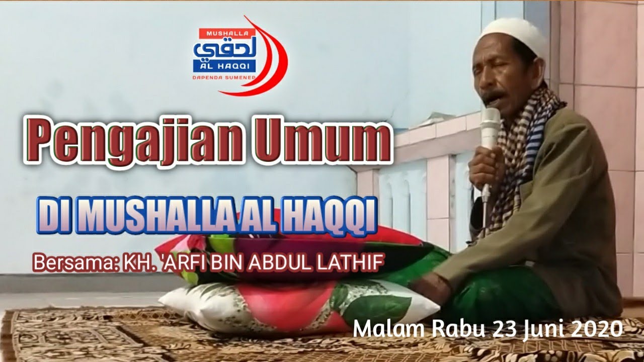 PENGAJIAN UMUM AL HAQQI KH. 'ARFI BIN ABDUL LATHIF