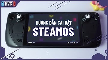 Hướng dẫn cài đặt SteamOS trên Steam Deck