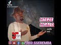 FRED SSEREMBA AFULUMIZZA OLUYIMBA NAAWE LUKUKWATAKO.NTEZE ENGALO 2024