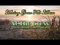 AT The Cross Full Album/Healing Grace By Lifebreakthrough Music