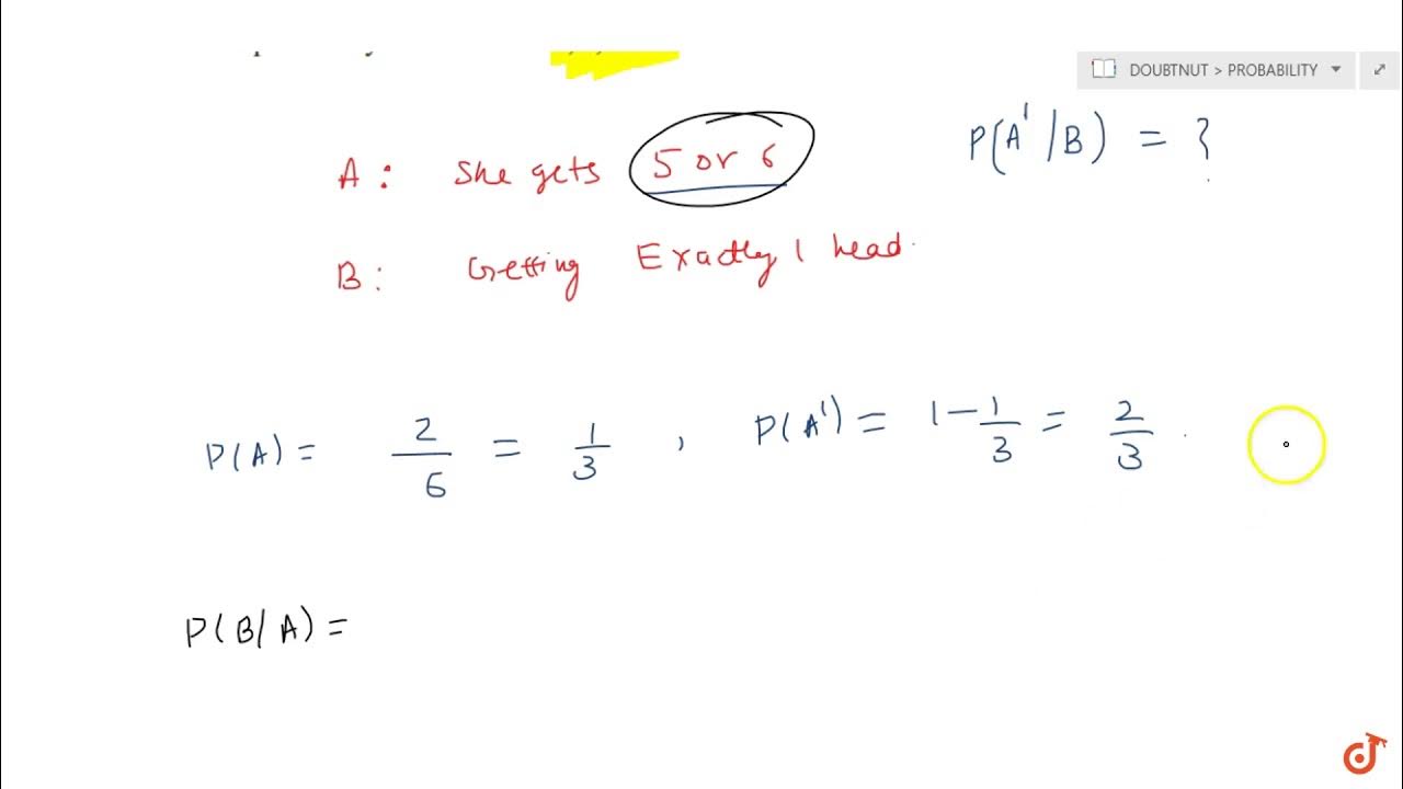 "Suppose a girl throws a die. If she gets a 5 or 6, she tosses a coin