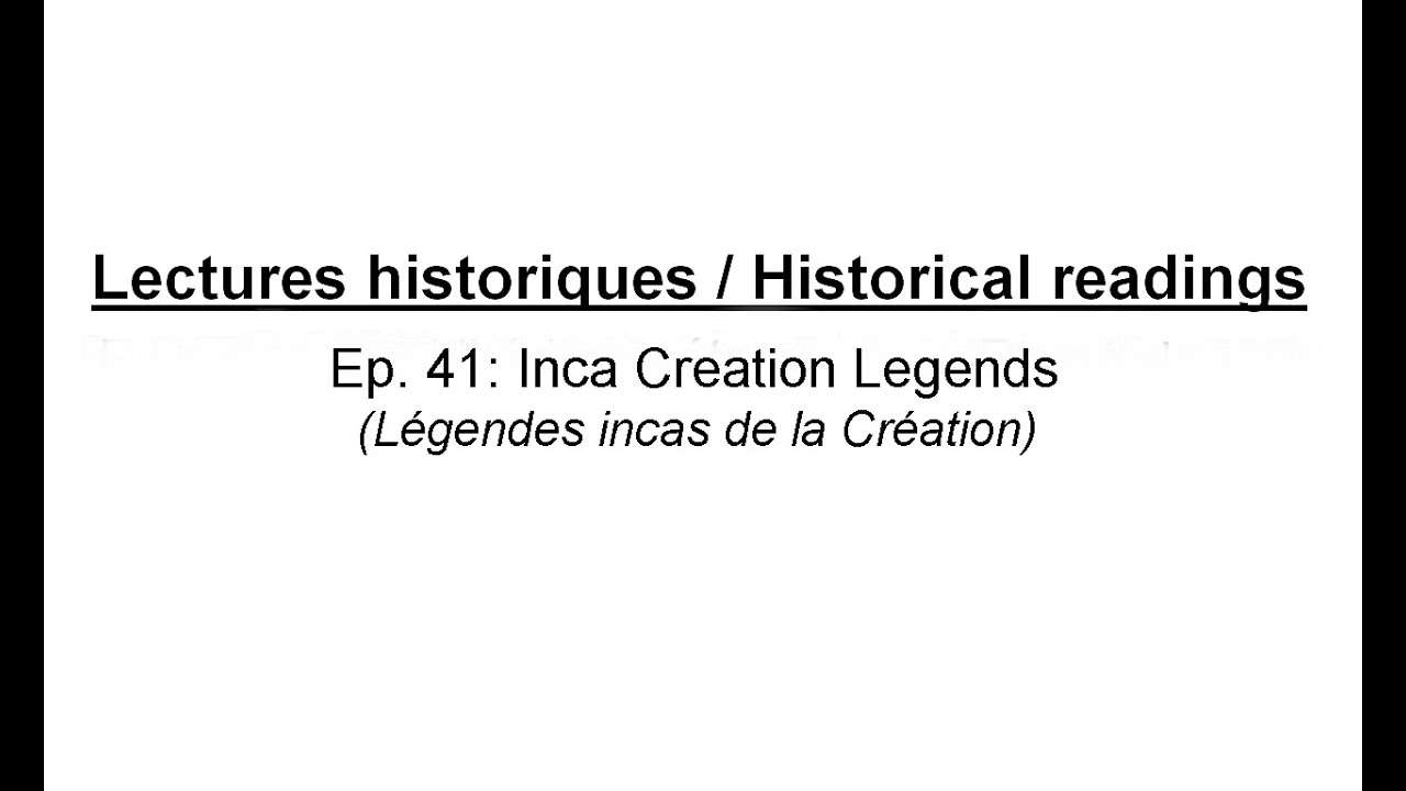 Historical readings - Inca Creation Legends - YouTube