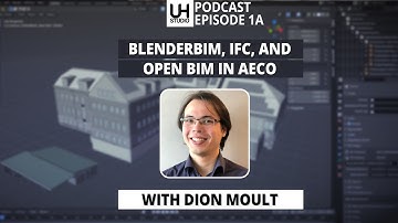 01 BlenderBIM, IFC, and the importance of Open BIM with Dion Moult