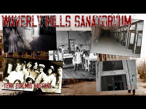 Waverly Hills Sanatorium - Terk Edilmiş Hastane ve Outlast Oyununa Konu Olan Yer
