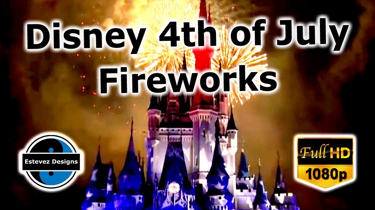 Disney 4th of July Fireworks WDW Magic Kingdom (Full HD 1080p) YouTube