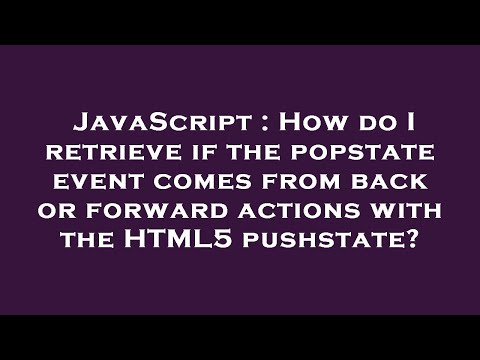 JavaScript : How do I retrieve if the popstate event comes from back or forward actions with the HTM