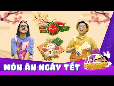 Các món ăn ngày tết | chuyến xe hạt vừng | dạy học cho trẻ mầm non