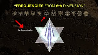 'Frequencies from 6th Dimension' LIGHT BODY Activation & SACRED GEOMETRY