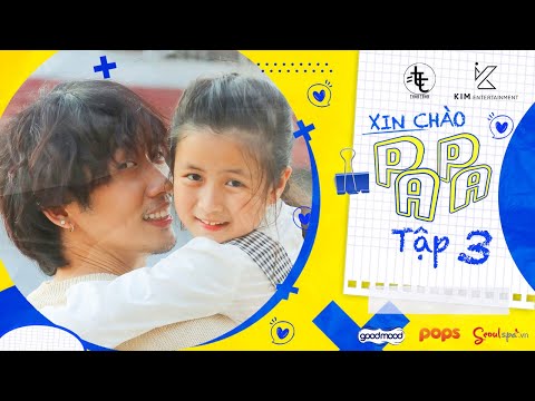 Video Tập 3 - XIN CHÀO PAPA (Engsub) | Web Drama | Tuấn... - youtube