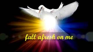 "Come Holy Spirit fall afresh on me" - (Lyrics) chords