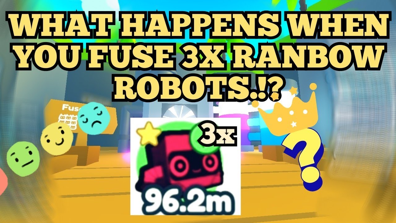 WHAT HAPPENS WHEN YOU FUSE 3X RANBOW ROBOTS.!? | Pet Simulator X Fusing | Fusing Tricks Pet Sim X |