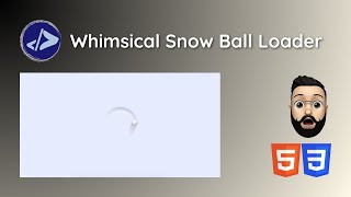 Loading Page Animation | Customized Dev | Create a Whimsical Snow Ball Loader using HTML & CSS