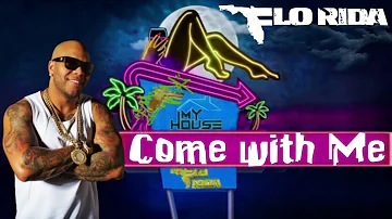Flo Rida - Come with Me