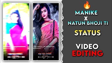 Manike Mage Hithe X Natun Natun Bhoji Ti Status Video Editing | Khortha Remix Song Status Editing