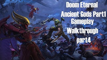 Doom Ancient Gods Part1 Gameplay walkthrough Part 4 no commentary