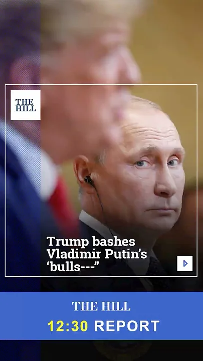 Trump bashes Putin’s "bulls—"