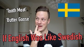 If English was like Swedish (Literal Translations)